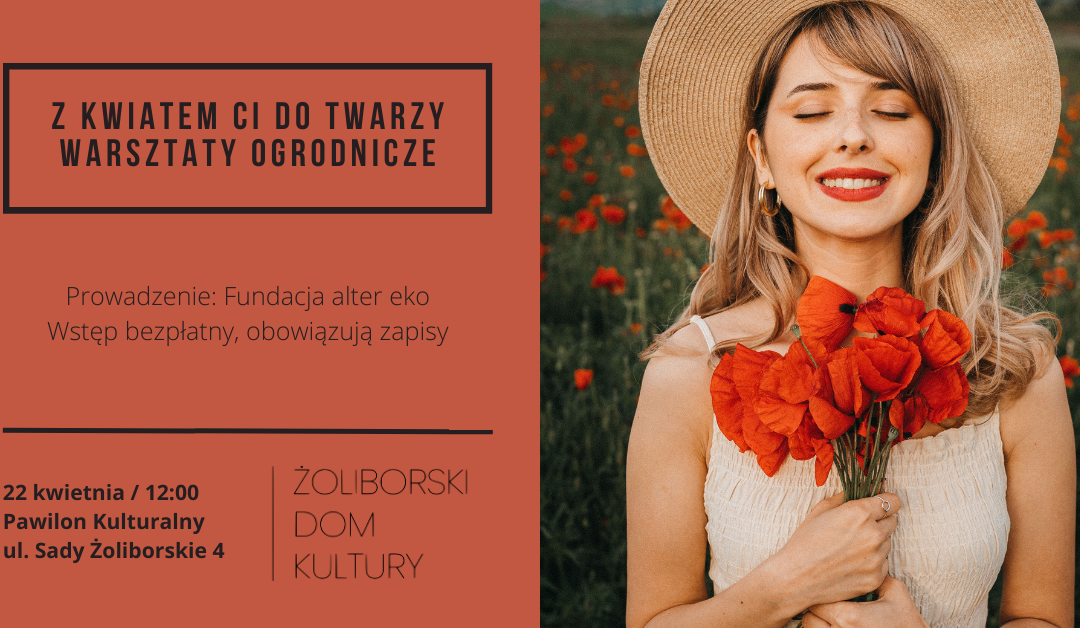 Z kwiatem Ci do twarzy – warsztaty ogrodnicze