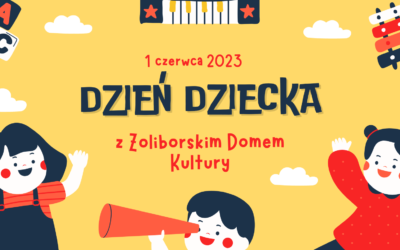 Dzień Dziecka z Żoliborskim Domem Kultury