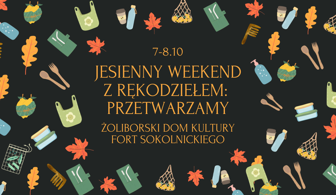 Jesienny weekend z rękodziełem: Przetwarzamy