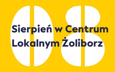 Sierpień w Centrum Lokalnym Żoliborz