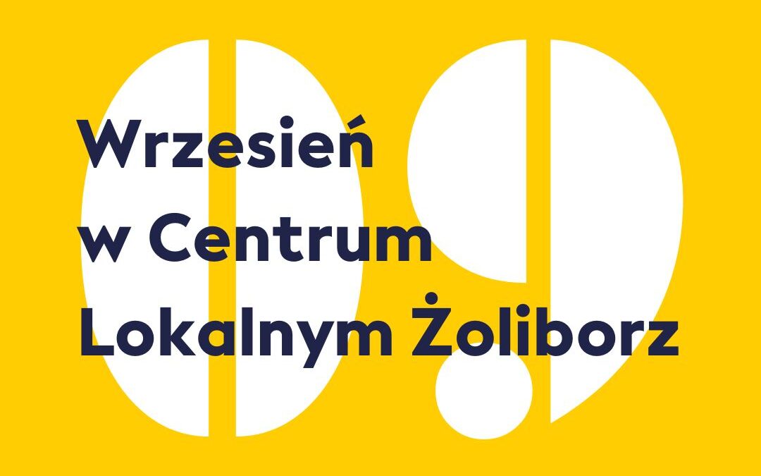 Wrzesień w Centrum Lokalnym Żoliborz