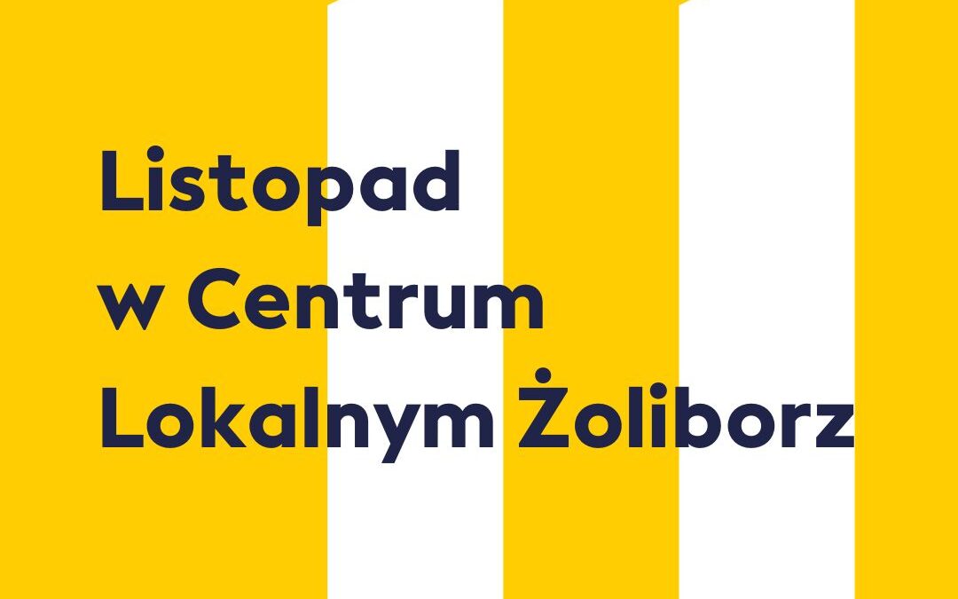 Listopad w Centrum Lokalnym Żoliborz